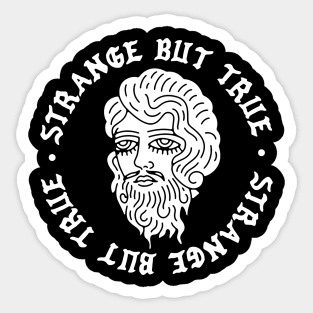 Strange But True Sticker